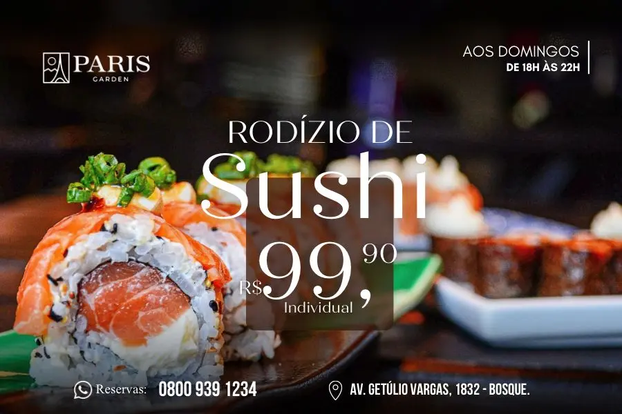 Rio Branco Tem Novo Point Para Amantes de Sushi: Rodízio no Paris Garden Aos Domingos!