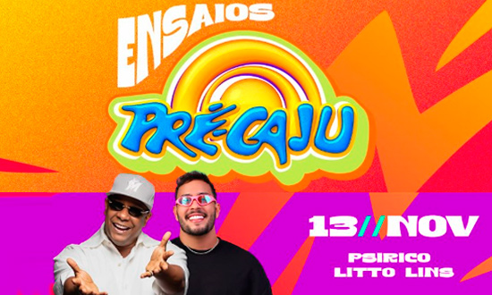 Psirico e Litto Lins Incendem a Expectativa do Pré-Caju: Concorra a Ingressos!